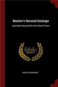 Baxter's Second Innings: Specially Reported for the School Team