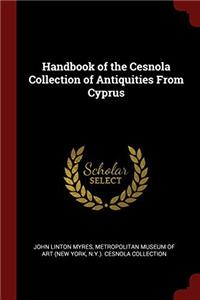 Handbook of the Cesnola Collection of Antiquities From Cyprus