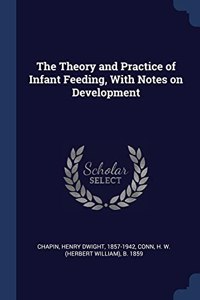 THE THEORY AND PRACTICE OF INFANT FEEDIN