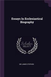 Essays In Ecclesiastical Biography