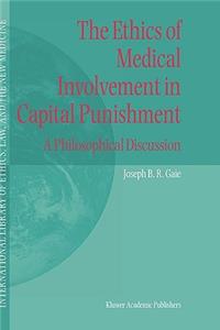 Ethics of Medical Involvement in Capital Punishment