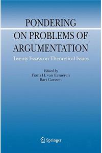 Pondering on Problems of Argumentation