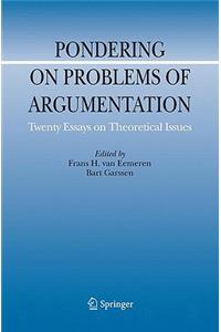 Pondering on Problems of Argumentation