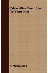 Edgar Allan Poe, How to Know Him