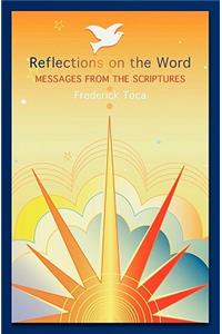 Reflections on the Word: Messages from the scriptures