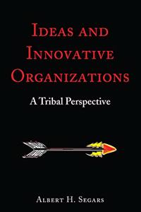 Ideas and Innovative Organizations