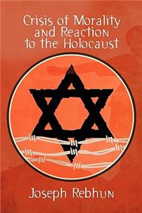 Crisis of Morality and Reaction to the Holocaust