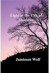 Light in the City of Shadows