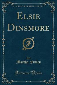 Elsie Dinsmore (Classic Reprint)