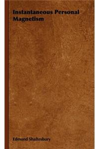 Instantaneous Personal Magnetism