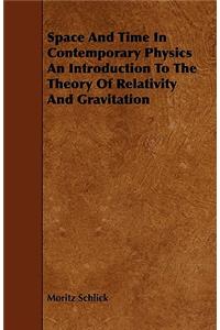 Space And Time In Contemporary Physics An Introduction To The Theory Of Relativity And Gravitation