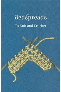 Bedspreads - To Knit and Crochet