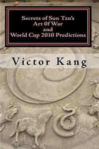Secrets of Sun Tzu'S Art Of War and World Cup 2010 Predictions