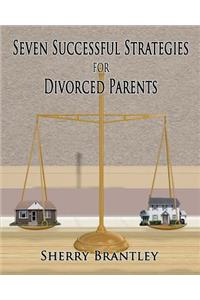 Seven Successful Strategies for Divorced Parents