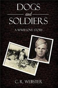 Dogs and Soldiers: A WWII Love Story