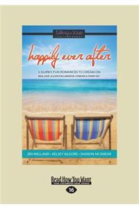 Happily Ever After: 3 Quirky, Fun Romances to Dream on (Large Print 16pt)