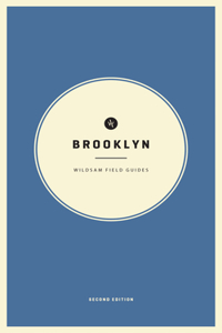 Wildsam Field Guides: Brooklyn