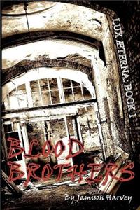 Lux Aeterna: Blood Brothers