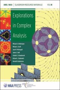 Explorations in Complex Analysis