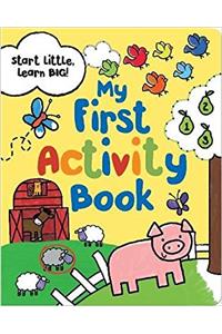 Start Little Learn Big My First Activity Book