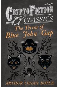 The Terror of Blue John Gap (Cryptofiction Classics)