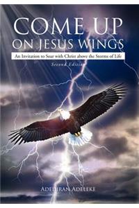 Come Up on Jesus Wings