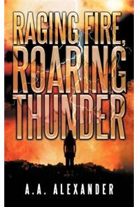Raging Fire, Roaring Thunder