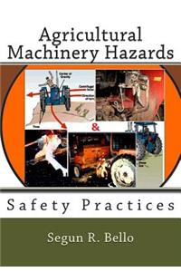 Agricultural Machinery Hazards: Safety Practices