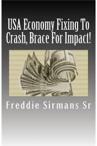 USA Economy Fixing To Crash, Brace For Impact!