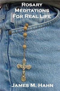 Rosary Meditations for Real Life
