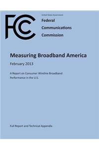 Measuring Broadband America February 2013 A Report on Consumer Wireline Broadband Performance in the U.S. (Full Report and Technical Appendix)