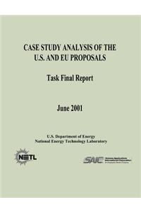 Case Study Analysis of the U. S. and EU Proposals (Task Final Report)