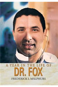 A Year in the Life of Dr. Fox