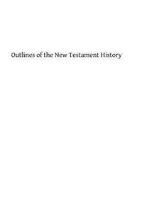 Outlines of the New Testament History