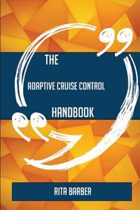 The Adaptive Cruise Control Handbook - Everything You Need to Know about Adaptive Cruise Control