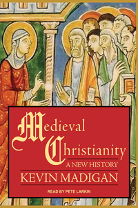 Medieval Christianity: A New History