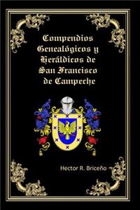 Compendios Genealogicos y Heraldicos de San Francisco de Campeche