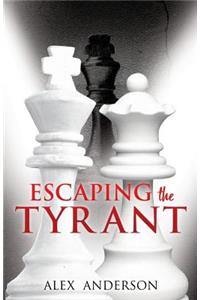 Escaping the Tyrant