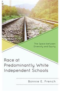 Race at Predominantly White Independent Schools