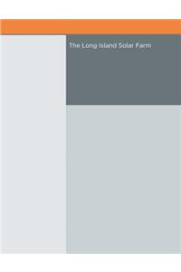 The Long Island Solar Farm