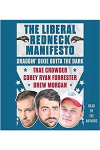 The Liberal Redneck Manifesto: Draggin Dixie Outta the Dark