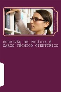 Escrivao de Policia E Cargo Tecnico Cientifico