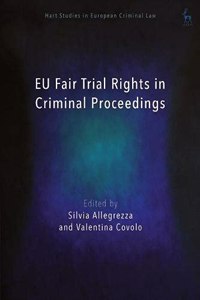 Eu Fair Trial Rights in Criminal Proceedings