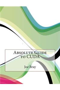 Absolute Guide to Cuda