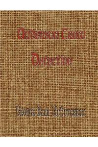 Anderson Crow, Detective