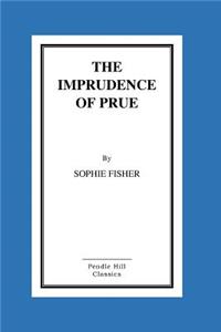 Imprudence of Prue