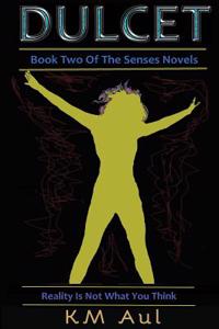 Dulcet: Book Two of the Senses Novels