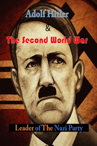 Adolf Hitler & The Second World War