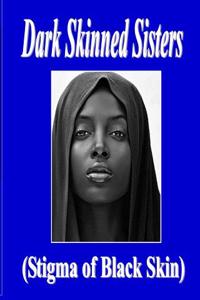 Dark Skinned Sisters: Stigma of Black Skin