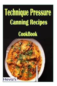Technique Pressure Canning Recipes